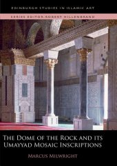 book The Dome of the Rock and its Umayyad Mosaic Inscriptions