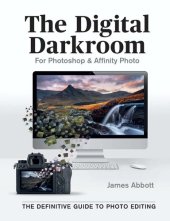 book The Digital Darkroom: The Definitive Guide to Photo Editing