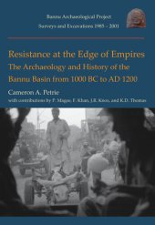 book Resistance at the Edge of Empires: The Archaeology and History of the Bannu basin from 1000 BC to AD 1200