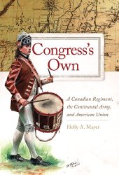 book Congress's Own: A Canadian Regiment, the Continental Army, and American Union