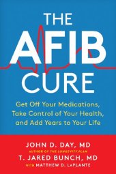 book The AFib Cure: Get Off Your Medications, Take Control of Your Health, and Add Years to Your Life