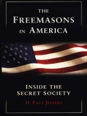 book The Freemasons in America: Inside the Secret Society