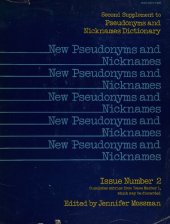 book New Pseudonyms and Nicknames (Supplement to the Third Edition of Pseudonyms and Nicknames Dictionary)