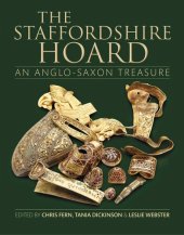 book The Staffordshire Hoard: An Anglo-Saxon Treasure