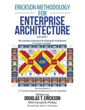 book Erickson Methodology for Enterprise Architecture: How to Achieve a 21St Century Enterprise Architecture Services Capability.