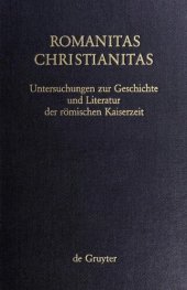 book Romanitas - Christianitas: Untersuchungen zur Geschichte und Literatur der römischen Kaiserzeit. Johannes Straub zum 70. Geburtstag am 18. Oktober 1982 gewidmet