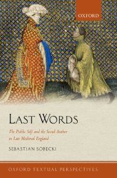 book Last Words: The Public Self and the Social Author in Late Medieval England