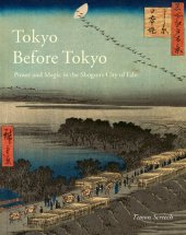 book Tokyo Before Tokyo: Power and Magic in the Shogun’s City of Edo