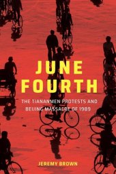 book June Fourth: The Tiananmen Protests and Beijing Massacre of 1989