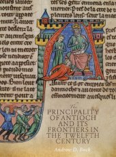 book The Principality of Antioch and its Frontiers in the Twelfth Century