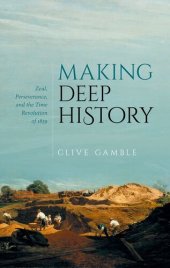 book Making Deep History: Zeal, Perseverance, and the Time Revolution of 1859