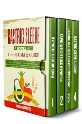 book GASTRIC SLEEVE : 4 Books in 1: The Ultimate guide: Hypnotic Gastric Band + Rapid Weight Loss Hypnosis + Gastric Sleeve Bariatric cookbook + Gastric Bypass Surgery