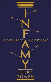 book Infamy: The Crimes of Ancient Rome