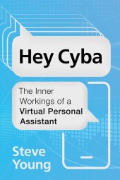 book Hey Cyba: The Inner Workings of a Virtual Personal Assistant