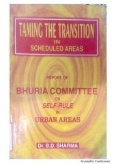 book Taming the transition in Scheduled Areas: Report of Bhuria Committee on self rule in Scheduled Areas