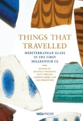 book Things That Travelled: Mediterranean Glass in the First Millennium CE