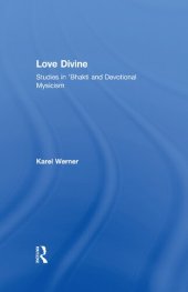 book Love Divine: Studies in 'Bhakti and Devotional Mysticism