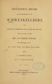 book Genealogical Record of the Descendants of the Schwenkfelders, who arrived in Pennsylvania in 1733, 1734, 1736, 1737