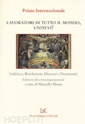 book Lavoratori di tutto il mondo, unitevi! Indirizzi, risoluzioni, discorsi e documenti