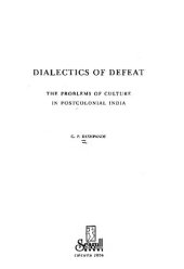 book Dialectics of defeat : the problems of culture in postcolonial India