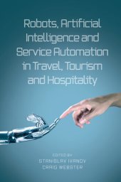 book Robots, Artificial Intelligence and Service Automation in Travel, Tourism and Hospitality