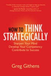 book How to Think Strategically: Sharpen Your Mind. Develop Your Competency. Contribute to Success.