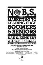 book No B.S. Guide to Marketing to Leading Edge Boomers & Seniors: The Ultimate No Holds Barred Take No Prisoners Roadmap to the Money