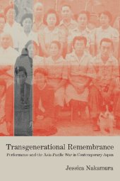 book Transgenerational Remembrance: Performance and the Asia-Pacific War in Contemporary Japan