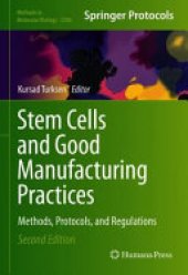 book Stem Cells and Good Manufacturing Practices: Methods, Protocols, and Regulations