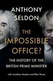 book The Impossible Office?: The History of the British Prime Minister