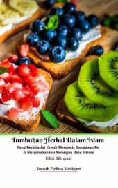 book Tumbuhan Herbal Dalam Islam Yang Berkhasiat Untuk Mengusir Gangguan Jin Dan Menyembuhkan Serangan Ilmu Hitam Edisi Bilingual