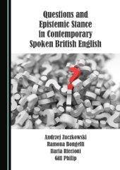 book Questions and Epistemic Stance in Contemporary Spoken British English