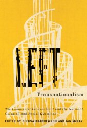 book Left Transnationalism: The Communist International and the National, Colonial, and Racial Questions