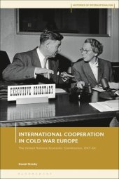 book International Cooperation in Cold War Europe: The United Nations Economic Commission for Europe, 1947-64