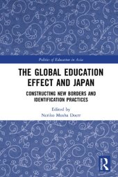 book The Global Education Effect and Japan: Constructing New Borders and Identification Practices