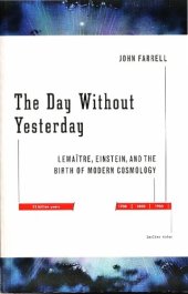 book The Day Without Yesterday: Lemaître, Einstein and the Birth of Modern Cosmology