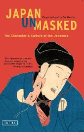 book Japan Unmasked: The Character and Culture of the Japanese