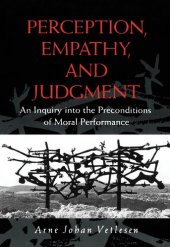 book Perception, Empathy, and Judgment: An Inquiry into the Preconditions of Moral Performance