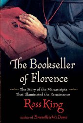 book The Bookseller of Florence: The Story of the Manuscripts That Illuminated the Renaissance