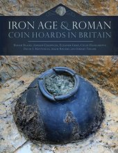 book Iron Age and Roman Coin Hoards in Britain