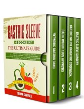 book GASTRIC SLEEVE : 4 Books in 1: The Ultimate guide: Hypnotic Gastric Band + Rapid Weight Loss Hypnosis + Gastric Sleeve Bariatric cookbook + Gastric Bypass Surgery