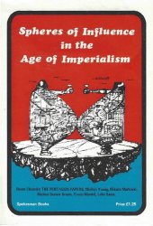 book Spheres of Influence in the Age of Imperialism: Papers Submitted to the Bertrand Russell Centenary Symposium, Linz, Austria, September 11th to 15th, 1972