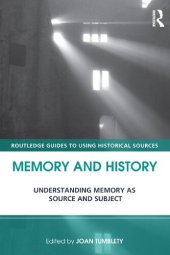 book Memory and History: Understanding memory as source and subject