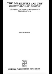 book The Bolsheviks and the Czechoslovak Legion: The Origin of their Armed Conflict March-May 1918