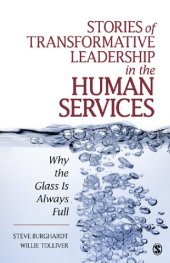 book Stories of Transformative Leadership in the Human Services : Why the Glass Is Always Full