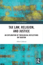 book Tax Law, Religion, and Justice: An Exploration of Theological Refections on Taxation