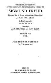 book The standard edition of the complete psychological works of Sigmund Freud. Vol. 8, Jokes and their relation to the uncoscious