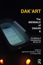 book Dak'art: The Biennale of Dakar and the Making of Contemporary African Art