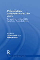 book Philosemitism, Antisemitism and 'the Jews': Perspectives from the Middle Ages to the Twentieth Century