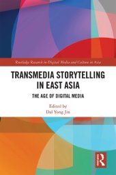 book Transmedia Storytelling in East Asia: The Age of Digital Media